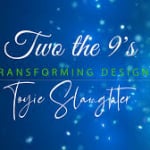 Two the 9's Transforming Designs logo